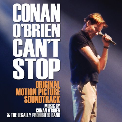 Conan O'Brien Can't Stop (Original Motion Picture Soundtrack)