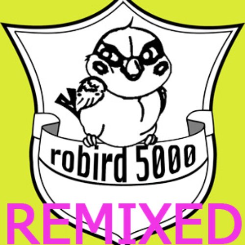 robird remixed