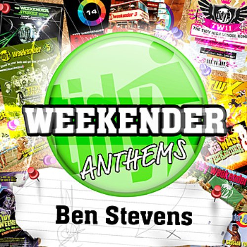 Ben Stevens' Tidy Weekender Anthems