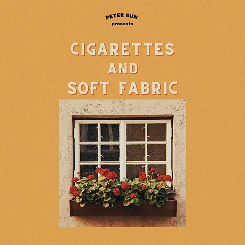 Cigarettes and Soft Fabric