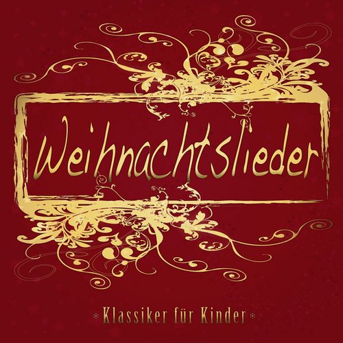 Weihnachtslieder (Klassiker für Kinder)