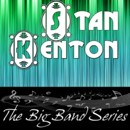 The Big Band Series - Stan Kenton