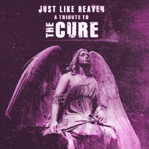 Just Like Heaven - A Tribute To The Cure