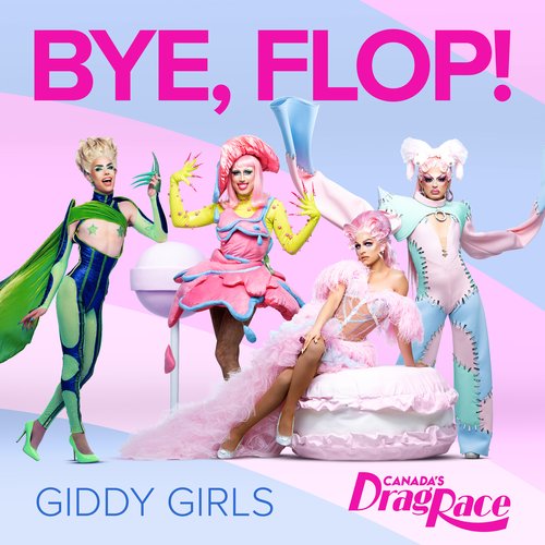 Bye, Flop! (Giddy Girls)