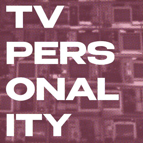 Tv Personality - Single