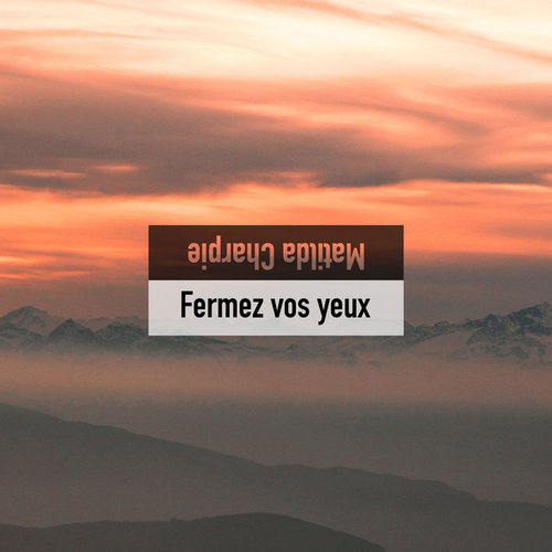 Fermez vos yeux