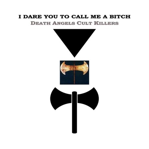 I Dare You to Call Me a Bitch