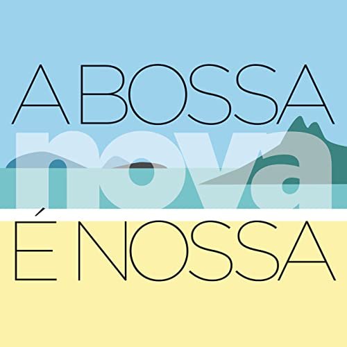 A Bossa Nova É Nossa