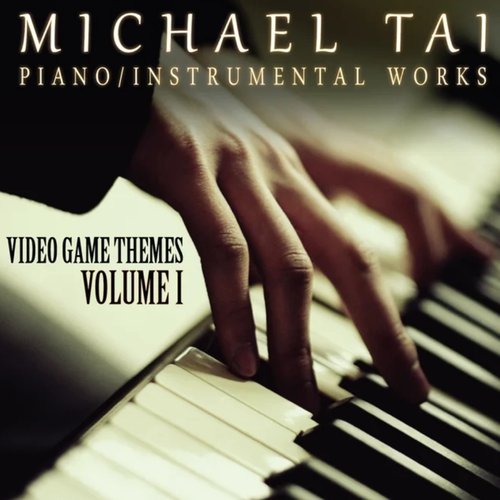 Piano/Instrumental Works: Video Game Themes - Volume I