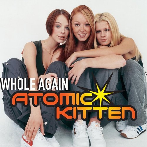 Whole Again - The Best Of Atomic Kitten