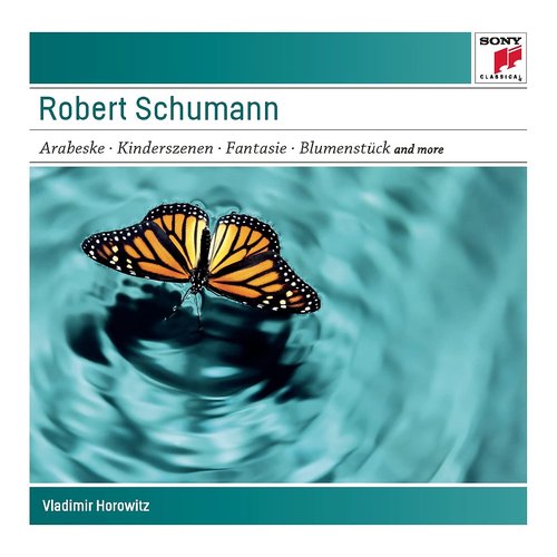 Schumann: Arabeske, Op. 18; Kinderszenen, Op. 15; Toccata, Op. 7; Fantasie, Op. 17; Blumenstück, Op. 19 - Sony Classical Masters