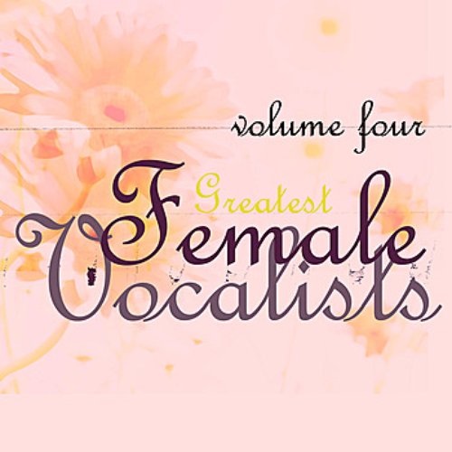 Greatest Female Vocalists. Vol 4