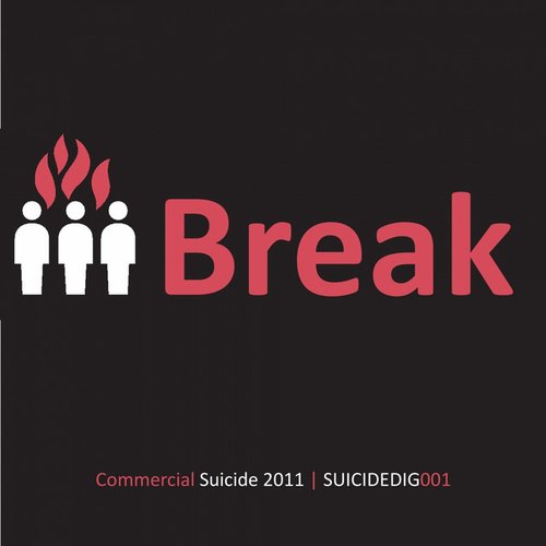 Commercial Suicide Presents... Break