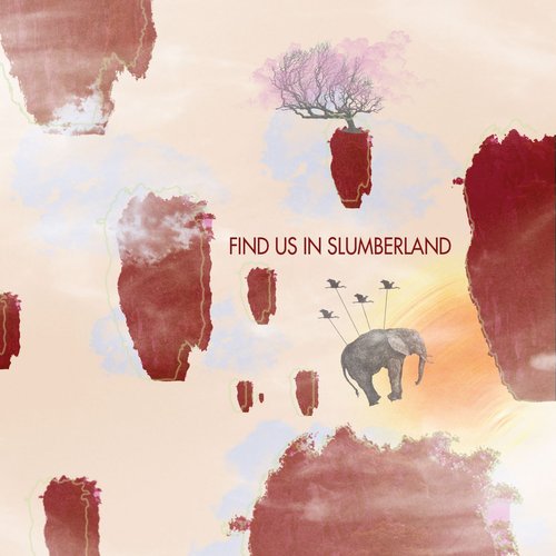 Find Us In Slumberland
