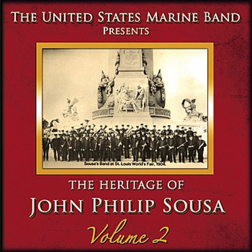 The Heritage of John Philip Sousa: Volume 2