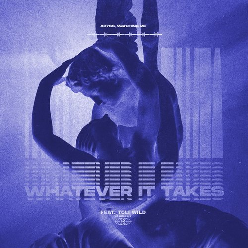 Whatever It Takes (feat. Toli Wild) - Single