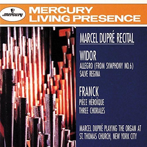 Widor: Symphony No.6: Allegro; Salve Regina/Franck: Pièce Héroïque; Three Chorales