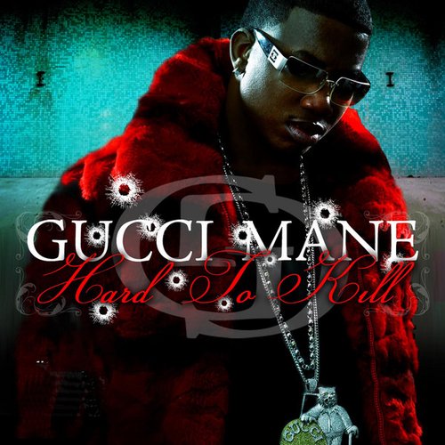 Hard to Kill — Gucci Mane | Last.fm