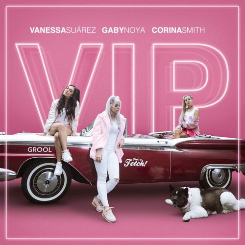 V.I.P (feat. Corina Smith & Vanessa Suarez)