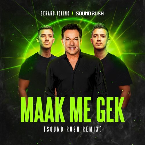 Maak Me Gek - Sound Rush Remix