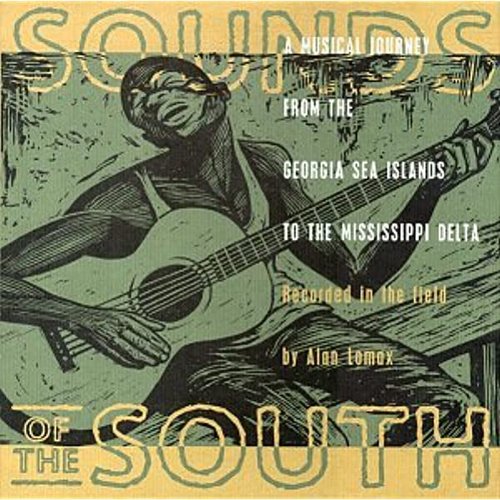Sounds of the South: A Musical Journey from the Georgia Sea Islands to the Mississippi Delta
