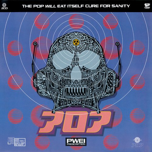 The Pop Will Eat Itself Cure For Sanity (Remastered and Expanded)