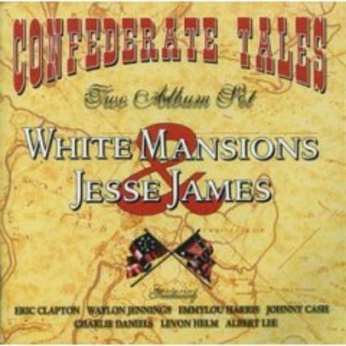 Confederate Tales: White Mansions & Jesse James