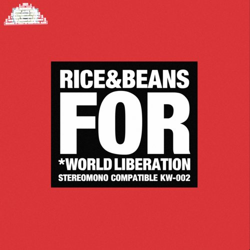 RICE & BEANS FOR WORLD LIBERATION