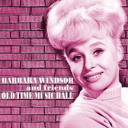 Old Time Music Hall (Barbara Windsor and Friends)