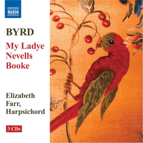 Byrd: My Ladye Nevells Booke (1591) (Complete)