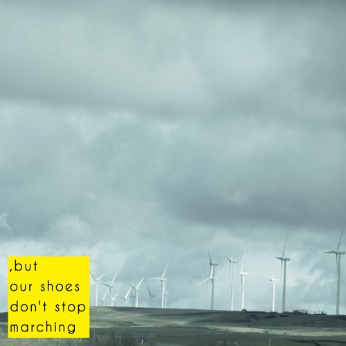 ,but our shoes don't stop marching