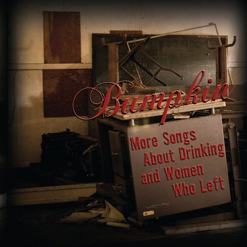 More Songs About Drinking and Women Who Left