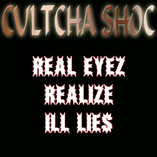 Real Eyez Realize Ill Lies
