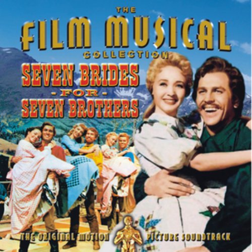 Seven Brides For Seven Brothers - The Original Motion Picture Soundtrack