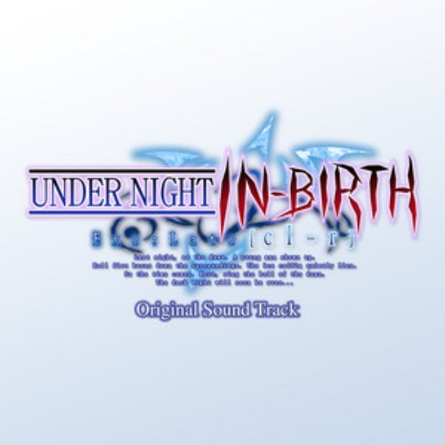 Under Night In-Birth Exe:Late (Original Soundtrack)