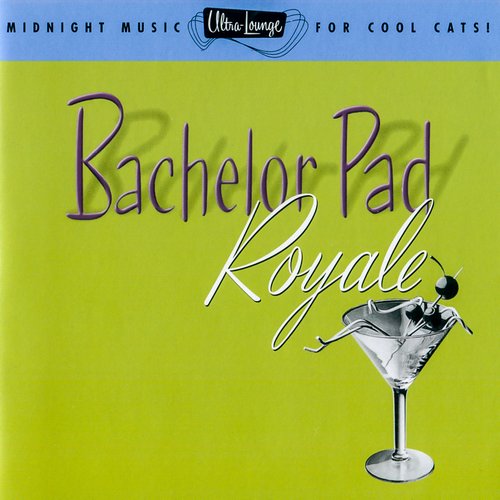 Ultra-Lounge, Volume 4: Bachelor Pad Royale