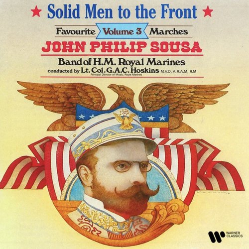 Sousa: Solid Men to the Front. Favourite Marches, Vol. 3