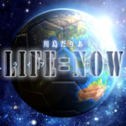 LIFE=NOW