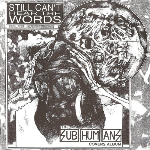 Still Can't Hear the Words - The Subhumans Tribute Album