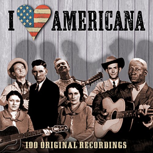 I Love Americana - 100 Original Recordings