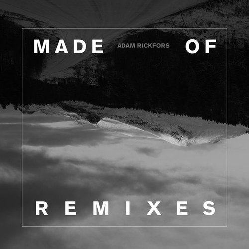 Made of (Adam Rickfors Remixes)