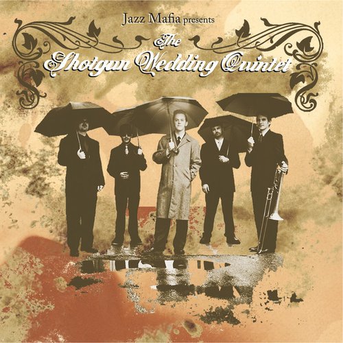 Jazz Mafia Presents The Shotgun Wedding Quintet