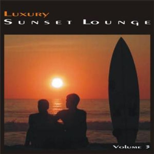 Luxury Sunset Lounge Vol. 3