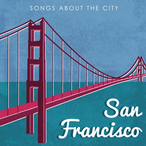 San Francisco - Songs About the City