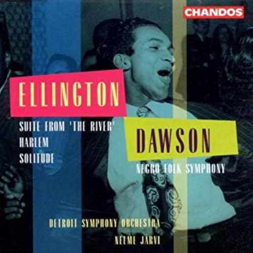 Dawson: Negro Folk Symphony / Ellington: Suite From The River / Solitude / Harlem