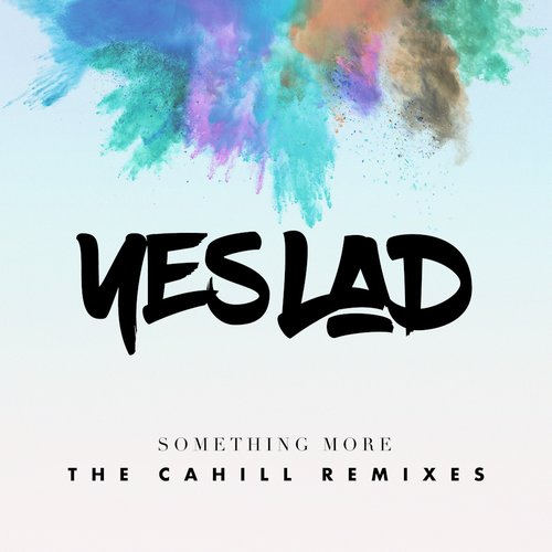 Something More (The Cahill Remixes) - Single