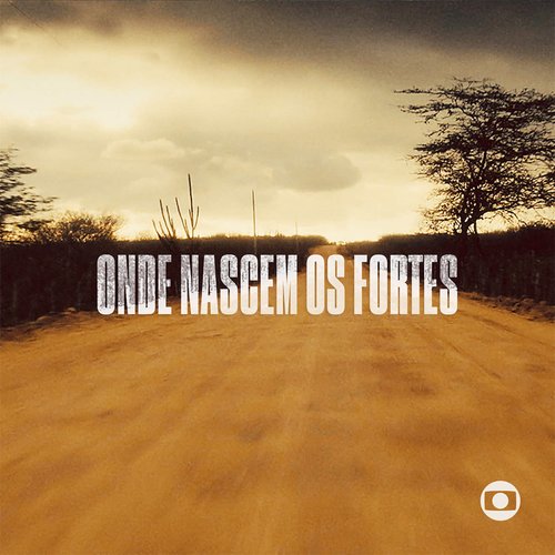 Onde Nascem Os Fortes (Music From The Original Tv Series)