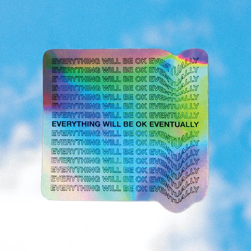Everything Will Be OK Eventually