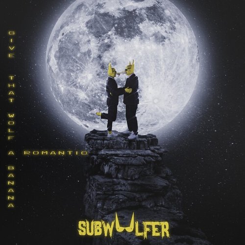 Give That Wolf A Romantic Banana - Single — Subwoolfer | Last.Fm