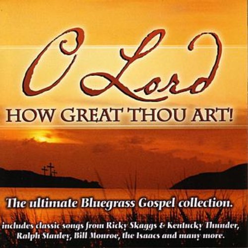 O Lord How Great Thou Art!